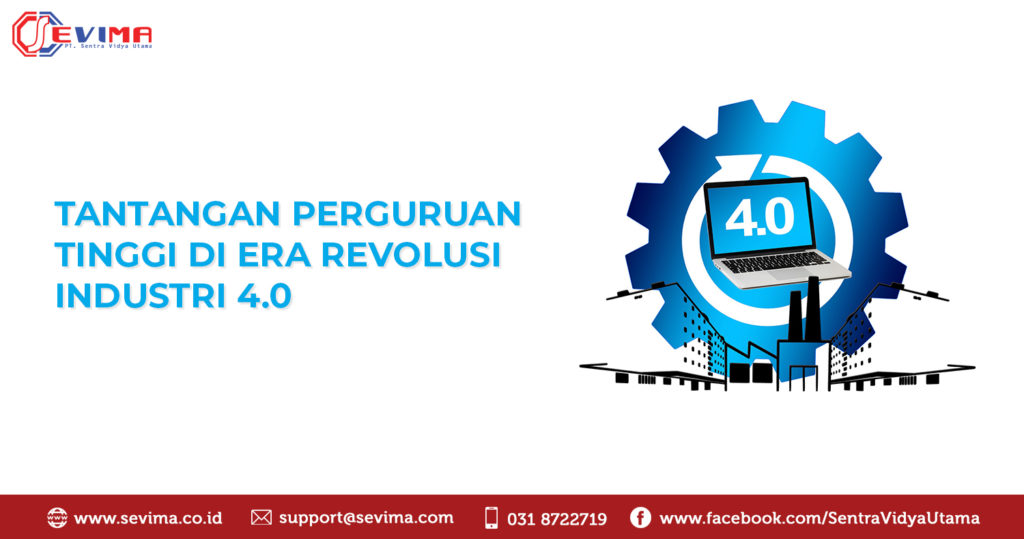 Tantangan Perguruan Tinggi Di Era Revolusi Industri 4.0 | SEVIMA