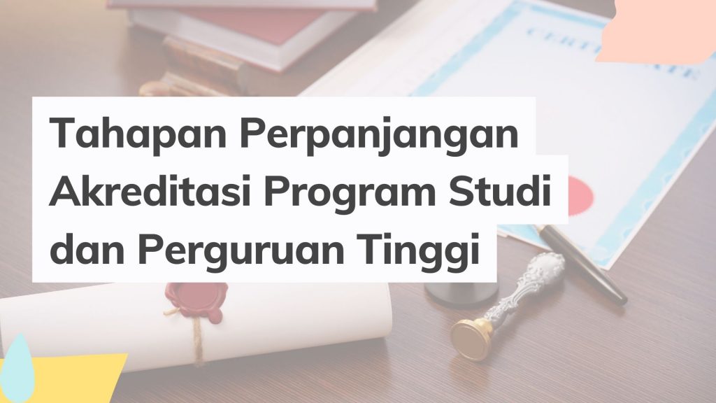 Tahapan Perpanjangan Akreditasi Program Studi Dan Perguruan Tinggi | SEVIMA