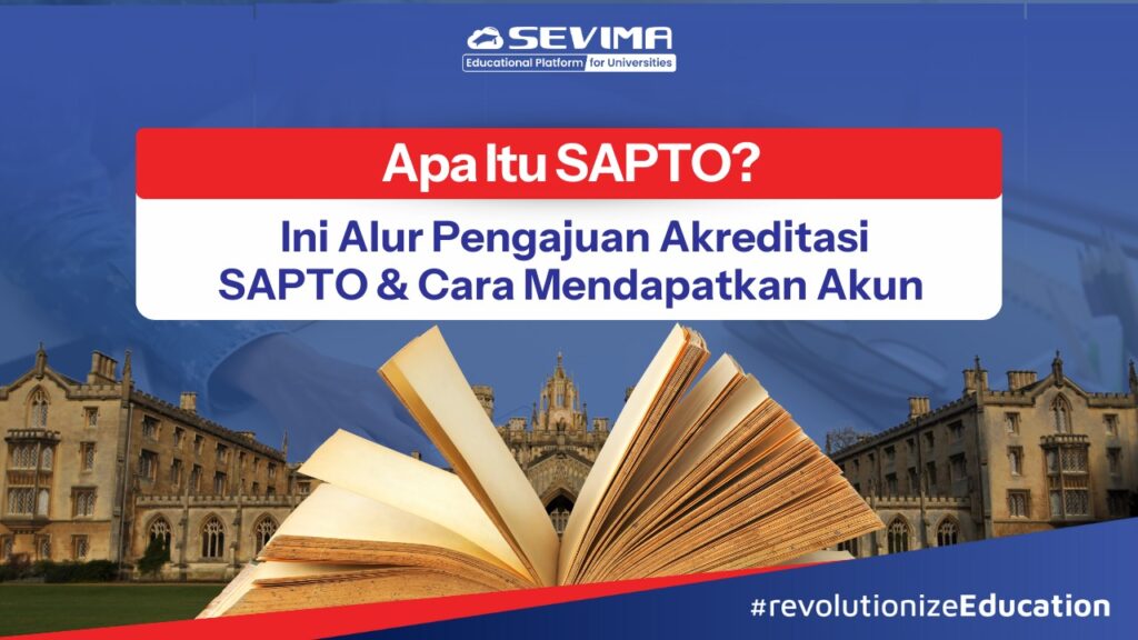 Sapto Apa Itu SAPTO, Alur Pengajuan Akreditasi, & Cara Mendapatkan Akun | SEVIMA
