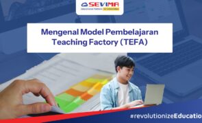 Mengenal Model Pembelajaran Teaching Factory (TEFA)