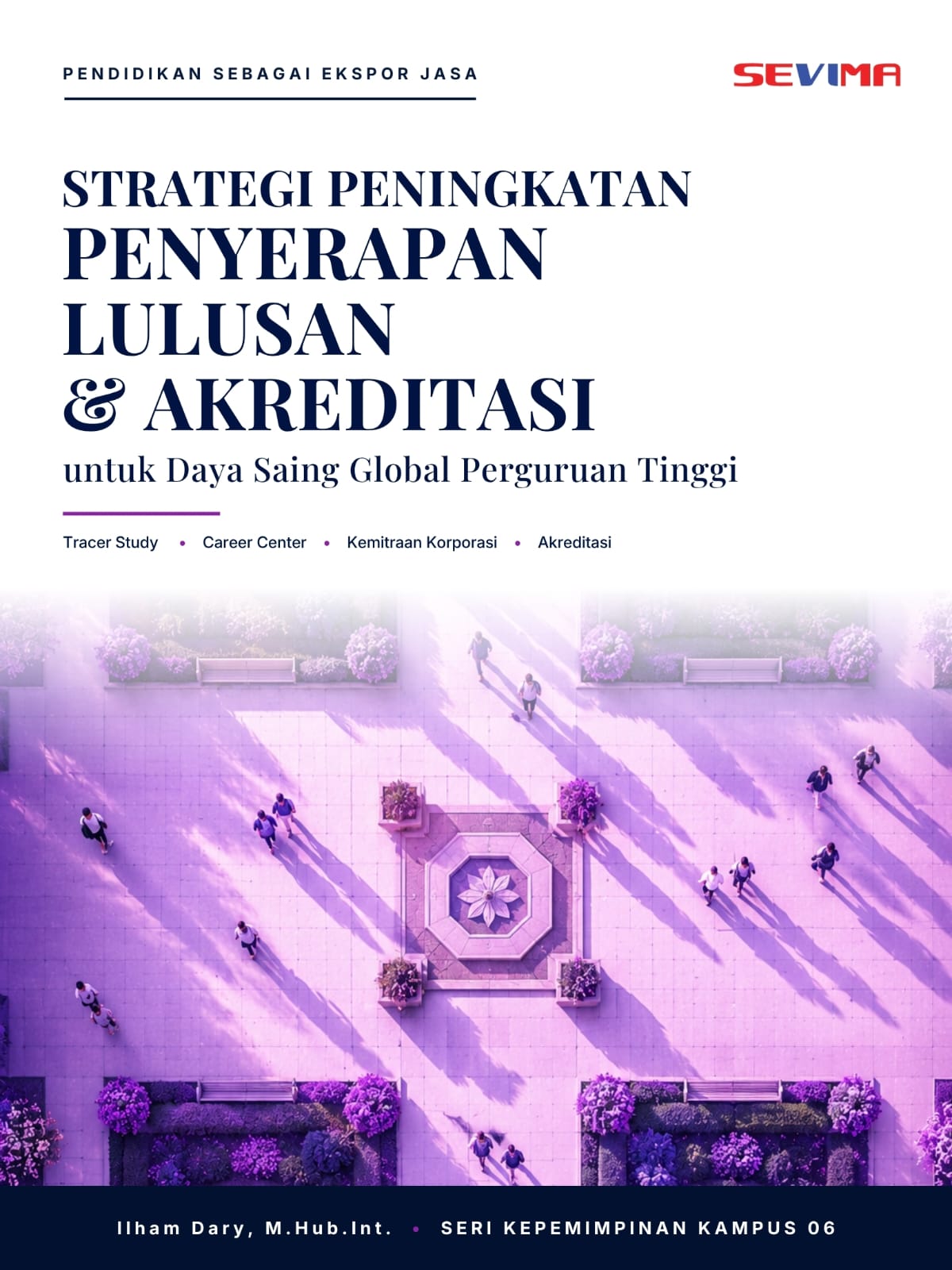 Strategi Peningkatan Penyerapan Lulusan & Akreditasi untuk Daya Saing Global Perguruan Tinggi